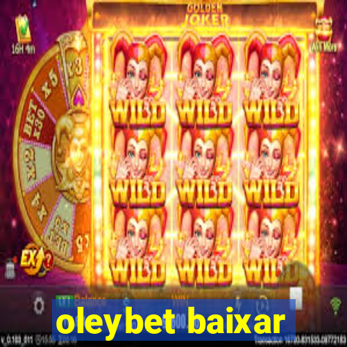 oleybet baixar